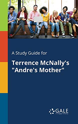 Book A Study Guide for Terrence McNally's "Andre's Mother" free