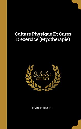 Book Culture Physique Et Cures d'Exercice (Myotherapie) (French Edition) free