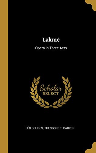 Book Lakmé: Opera in Three Acts (French Edition) free