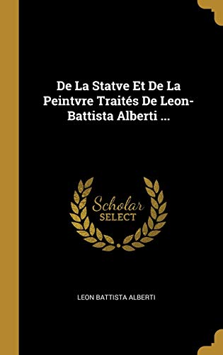Book De La Statve Et De La Peintvre Traités De Leon-Battista Alberti ... (French Edition) free