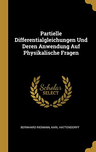 Book Partielle Differentialgleichungen Und Deren Anwendung Auf Physikalische Fragen (german Edition) free