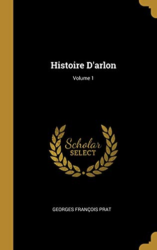 Book Histoire D'arlon; Volume 1 (French Edition) free