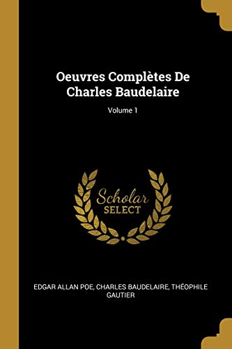 Book Oeuvres Complètes de Charles Baudelaire; Volume 1 (French Edition) free