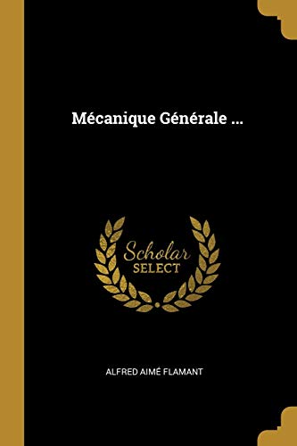Book Mécanique Générale ... (French Edition) free