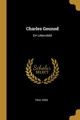 Book Charles Gounod: Ein Lebensbild (German Edition) free