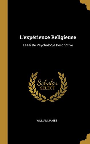 Book L'expérience Religieuse: Essai De Psychologie Descriptive (French Edition) free