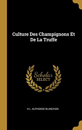 Book Culture Des Champignons Et De La Truffe (French Edition) free
