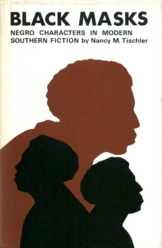 Book Black Masks: Negro Characters in Modern Southern Fiction free