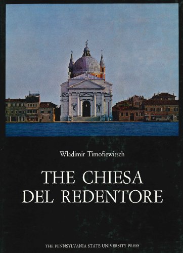 Book The Chiesa Del Redentore: Corpus Palladianum: Volume Iii (corpus Palladianum, Vol.3) free