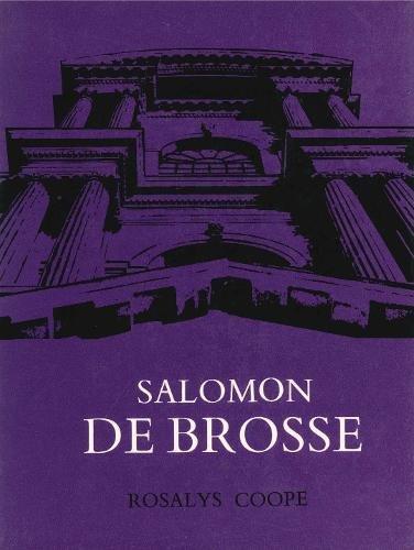 Book Salomon De Brosse And The Development Of The Classical Style In French Architecture From 1565 To 1630 (studies In Architecture, Vol. 11) free