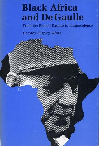 Book Black Africa and De Gaulle: From the French Empire to Independence free