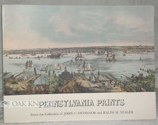 Book Pennsylvania Prints: From the Collection of John C. O'Connor and Ralph M. Yeager free