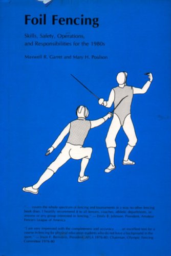 Book Foil Fencing: Skills, Safety, Operations, And Responsibilities For The 1980s free