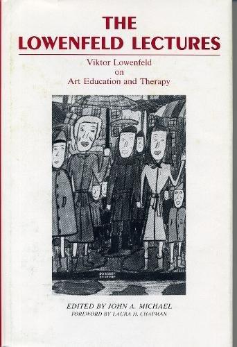 Book The Lowenfeld Lecture Viktor Lowenfeld on Art Education and Therapy free