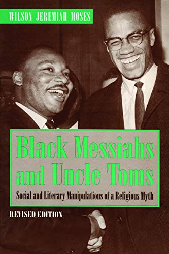 Book Black Messiahs and Uncle Toms: Social and Literary Manipulations of a Religious Myth. Revised Edition free