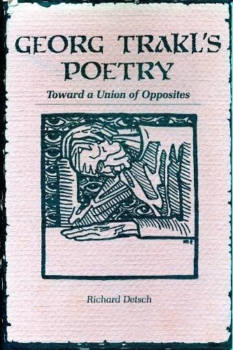Book Georg Trakl's Poetry: Toward a Union of Opposites (The Penn State series in German literature) free