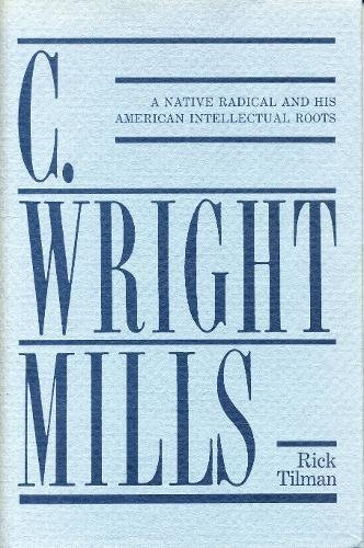 Book C. Wright Mills: A Native Radical and His American Intellectual Roots free