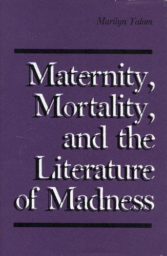Book Maternity, Mortality, and the Literature of Madness free