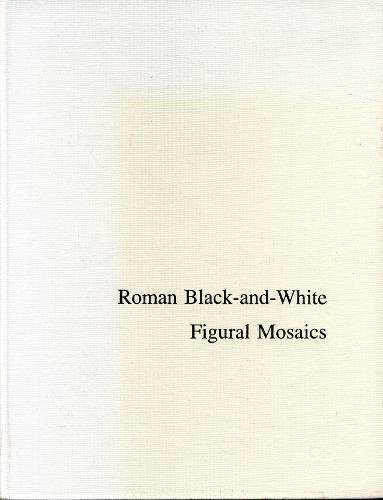 Book Roman Black-and-White Figural Mosaics (College Art Association Monograph) free