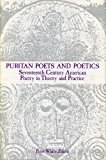 Book Puritan Poets and Poetics: Seventeenth-Century American Poetry in Theory and Practice free