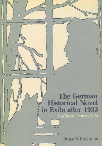 Book The GERMAN HISTORICAL NOVEL IN EXILE AFTER 1933 (Penn State Series in German Literature) free