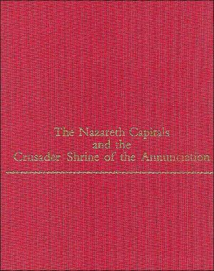 Book The Nazareth Capitals and the Crusader Shrine of the Annunciation (College Art Association Monograph) free