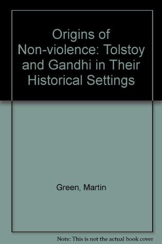Book The origins of nonviolence: Tolstoy and Gandhi in their historical settings free