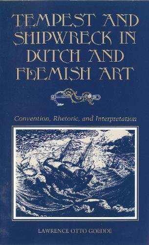 Book Tempest and Shipwreck in Dutch and Flemish Art: Convention, Rhetoric, and Interpretation free