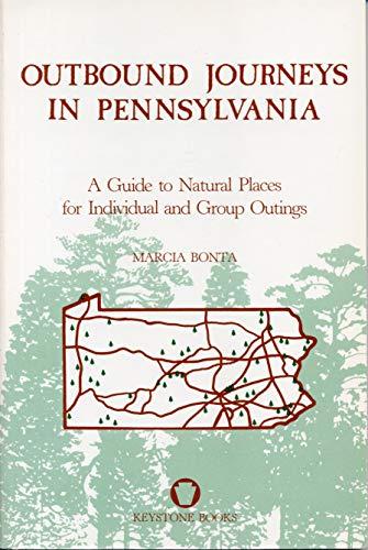 Book Outbound Journeys in Pennsylvania: A Guide to Natural Places for Individual and Group Outings (Keystone Books) free