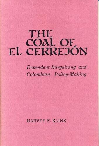 Book The Coal Of El Cerrejón: Dependent Bargaining And Colombian Policy-making free