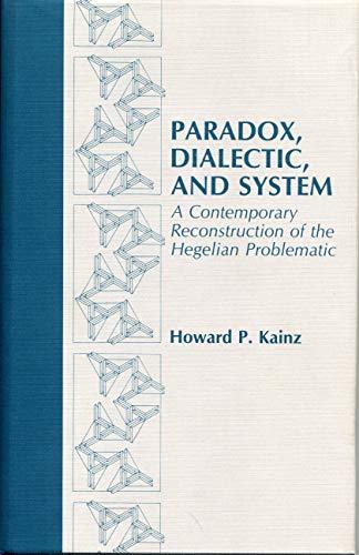 Book Paradox, Dialectic, and System: A Contemporary Reconstruction of the Hegelian Problematic free