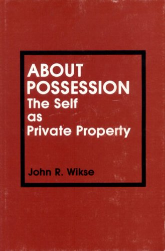 Book About Possession: The Self As Private Property free Book About Possession: The Self As Private Property free