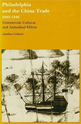 Book Philadelphia And The China Trade, 1682-1846: Commercial, Cultural, And Attitudinal Effects free