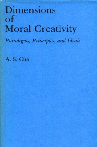 Book Dimensions of Moral Creativity: Paradigms, Principles, and Ideals free