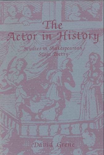 Book The Actor In History: Studies In Shakespearean Stage Poetry free