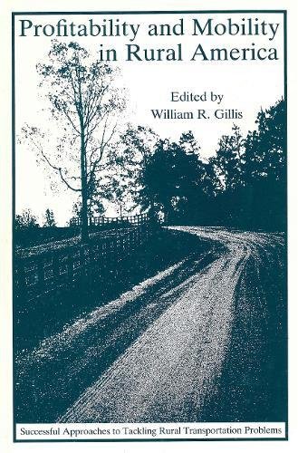 Book Profitability And Mobility In Rural America: Successful Approaches To Tackling Rural Transportation Problems free