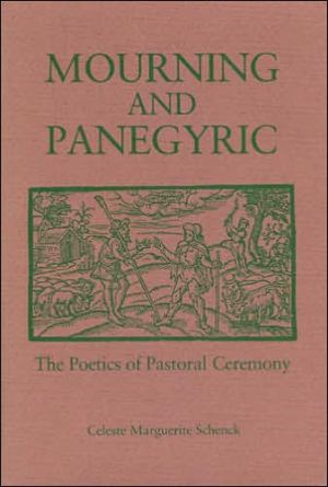 Book Mourning And Panegyric: The Poetics Of Pastoral Ceremony free