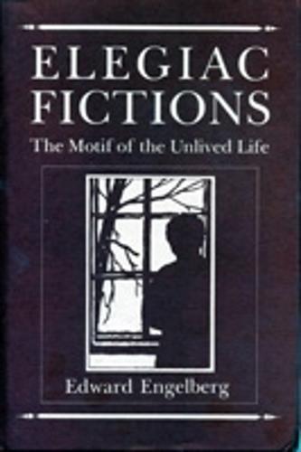 Book Elegiac Fictions: The Motif of the Unlived Life free