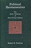 Book Political Hermeneutics: The Early Thinking of Hans-Georg Gadamer free