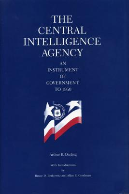 Book The Central Intelligence Agency: An Instrument of Government, to 1950 free