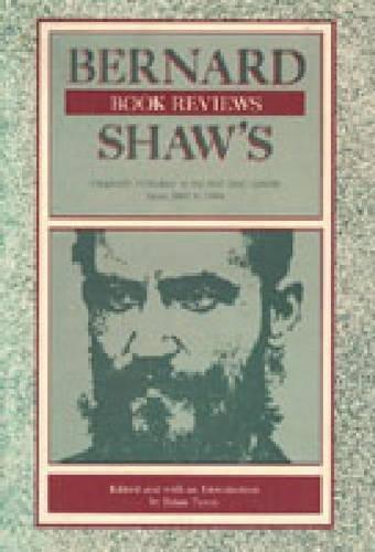 Book Bernard Shaw's Book Reviews, Vol. 1: Originally Published In The Pall Mall Gazette From 1885 To 1888 free