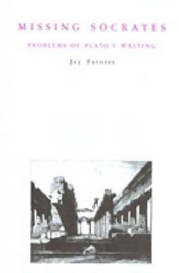 Book Missing Socrates: Problems Of Plato's Writing free
