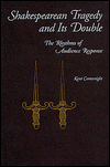 Book Shakespearean Tragedy And Its Double: The Rhythms Of Audience Response free