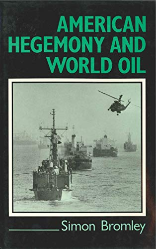 Book American Hegemony and World Oil: The Industry, the State System, and the World Economy free
