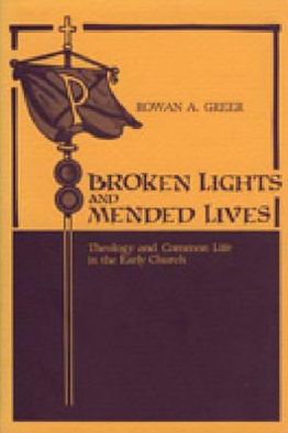 Book Broken Lights and Mended Lives: Theology and Common Life in the Early Church free