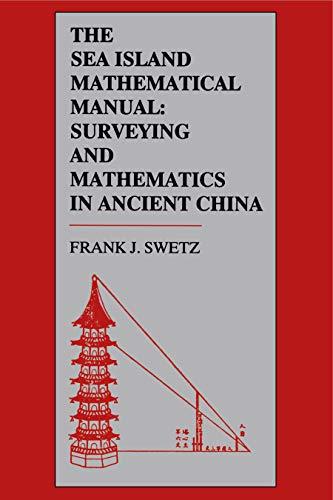 Book The Sea Island Mathematical Manual: Surveying And Mathematics In Ancient China free