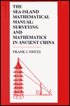 Book The Sea Island Mathematical Manual: Surveying and Mathematics in Ancient China free