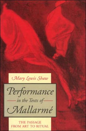 Book Performance In The Texts Of Mallarmé: The Passage From Art To Ritual free