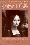 Book The Invention of the Renaissance Woman: The Challenge of Female Independence in the Literature and Thought of Italy and England free