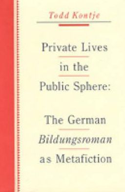 Book Private Lives In The Public Sphere: The German Bildungsroman As Metafiction free